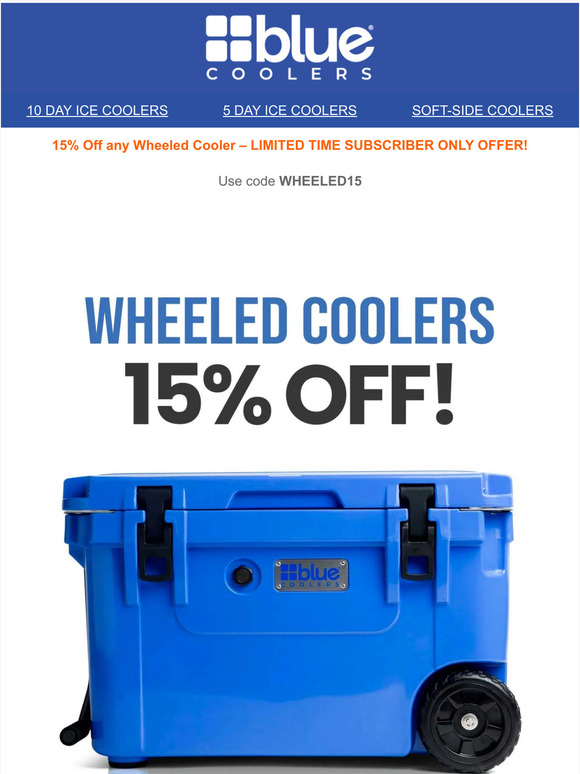 Subscribers Only! 15% Off any Wheeled Cooler