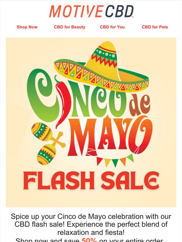 Happy Cinco De Mayo! Don't Miss Out On Our Flash Sale!