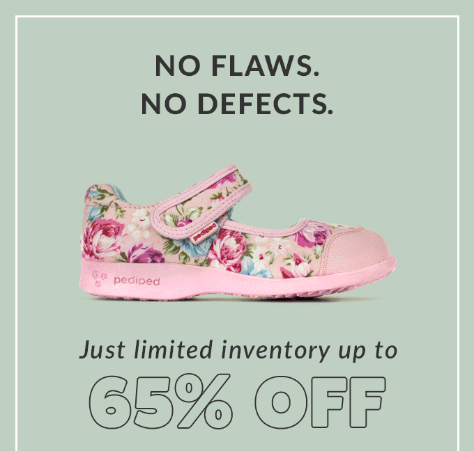 No flaws. No defects. Just limited
inventory up to 65% Off