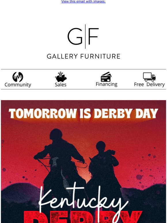 Gallery Furniture The wait is finally over tomorrow is Derby Day! Milled