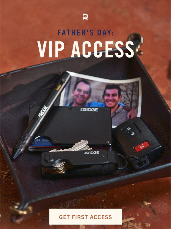 First in line access to Father’s Day