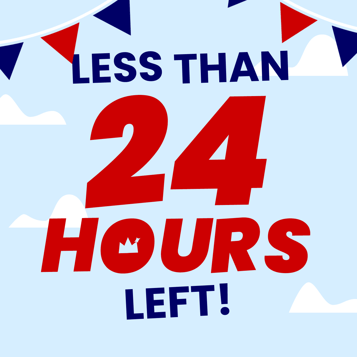 Less than 24 hours left!