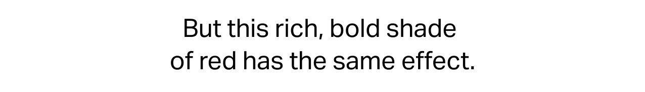 RICH, BOLD RED