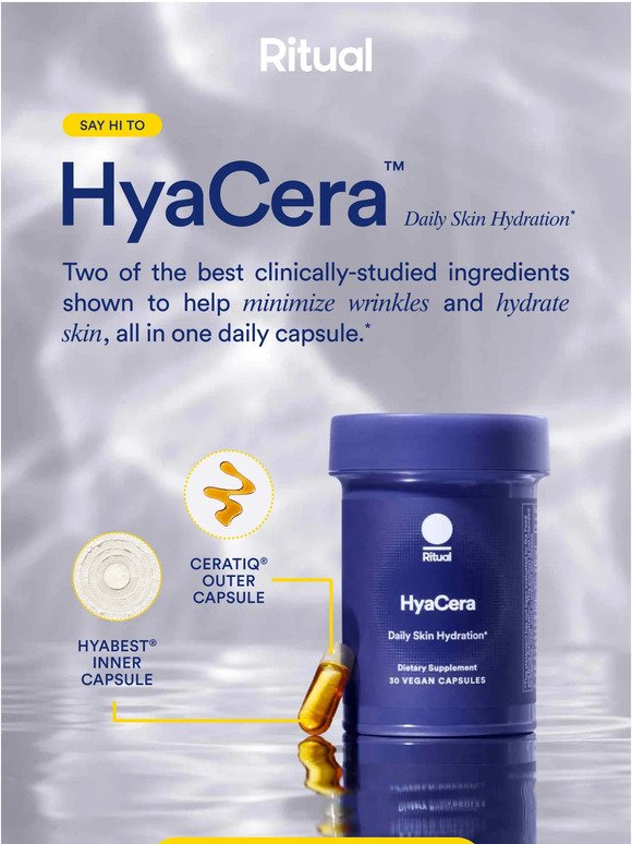 Introducing HyaCera™, Daily Skin Hydration*