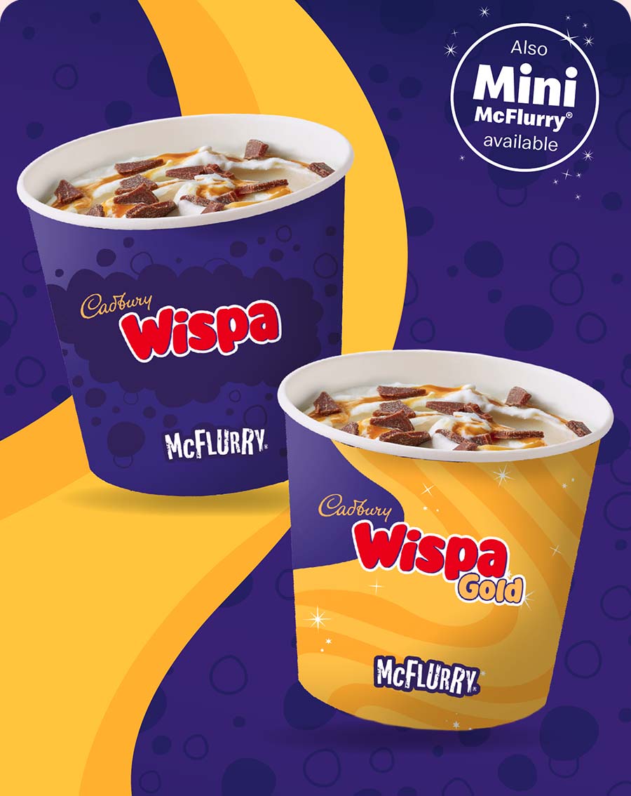 Cadbury Wispa McFlurry® and Cadbury Wispa Gold McFlurry®. Also Mini McFlurry® available