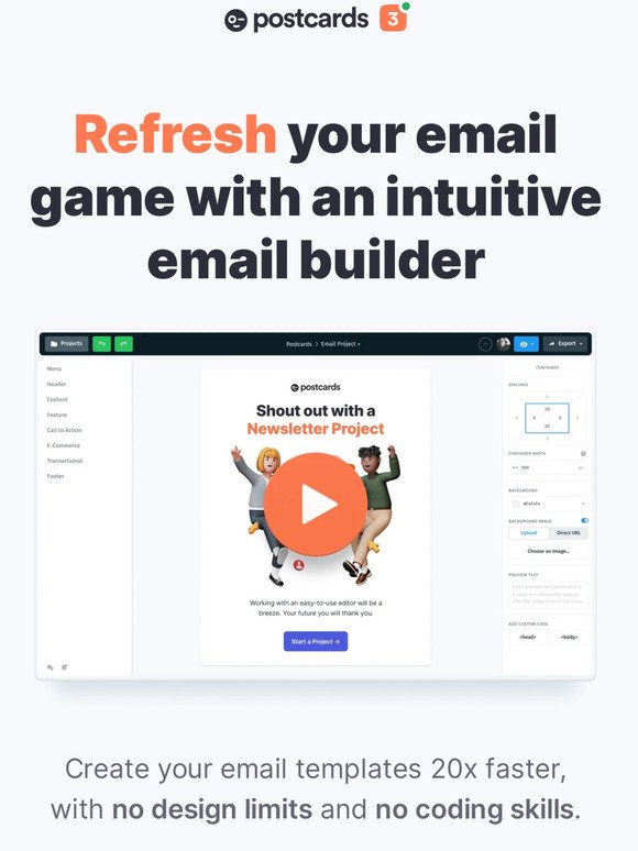 Postcards 3 is here! The best-designed no-code email builder.