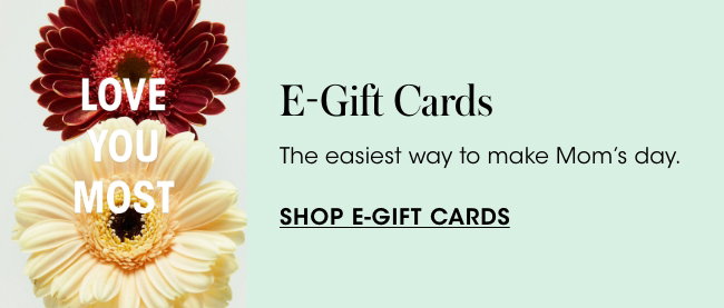 E-Gift Cards: Gifting in an instant.