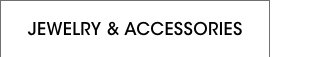 Jewelry & Accessories