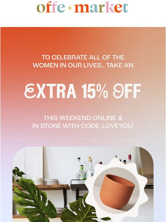 💌 Take an EXTRA 15% OFF This Weekend Only 💌
