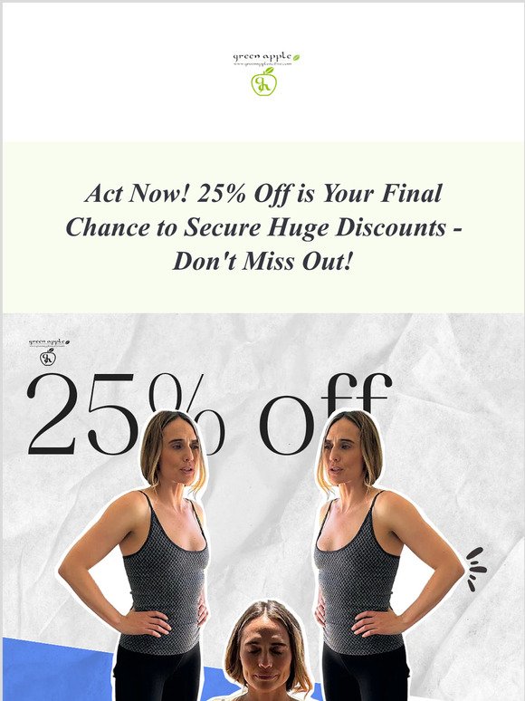 Grab It Now! 25% Off Is Your Last Chance to Score an Unbelievable Deal - Don't Delay, Act Fast!