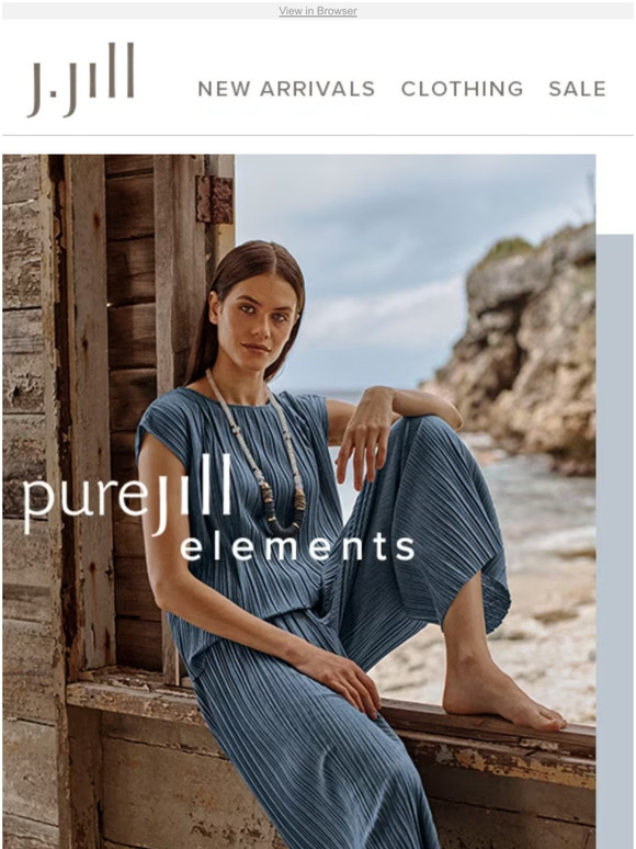 J.Jill ARRIVED TODAY our Pure Jill Elements Collection is here. Milled