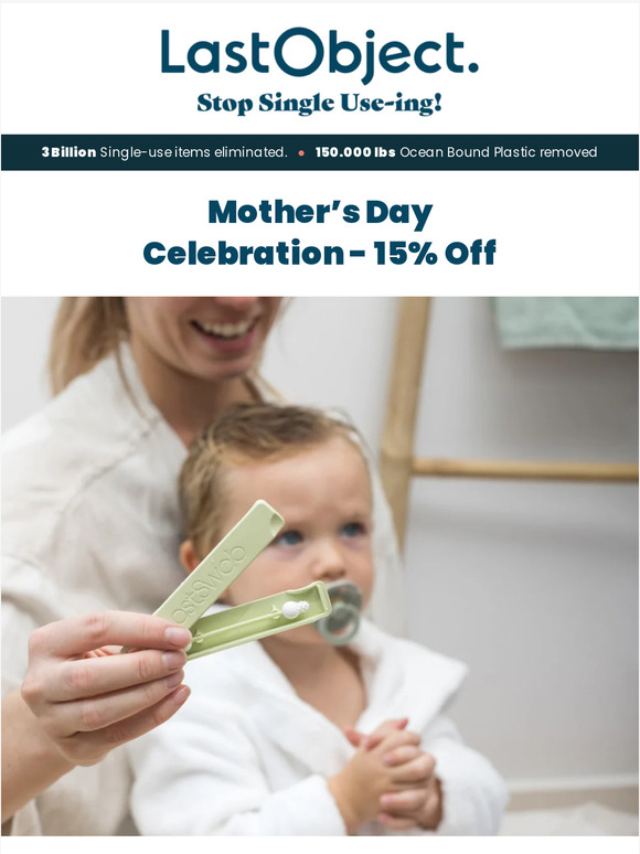 We still have a our Mother’s Day Celebration - 15% Off