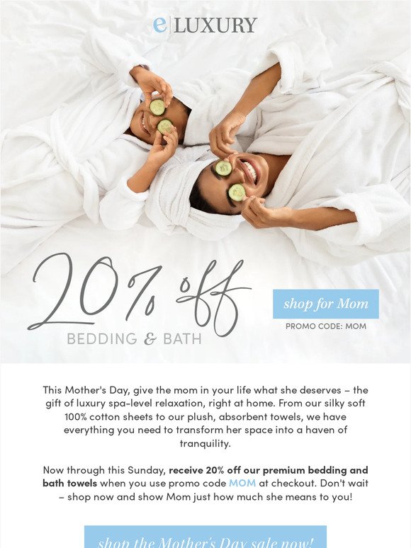 Mother's Day Sale: 20% off bed & bath 🧖‍♀️
