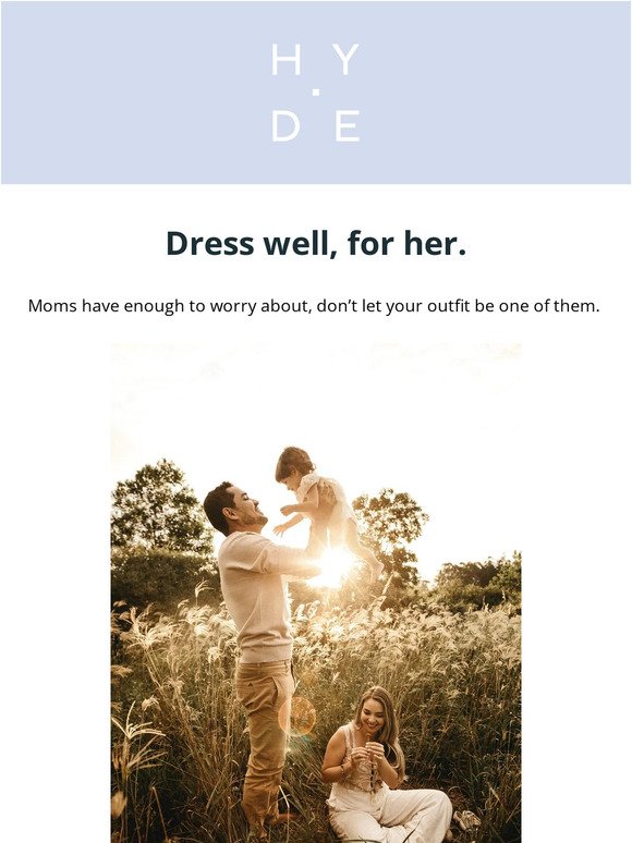 Dress well, for her