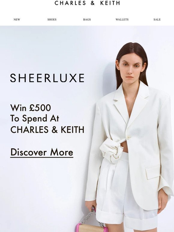 Win £500 to spend at CHARLES & KEITH​