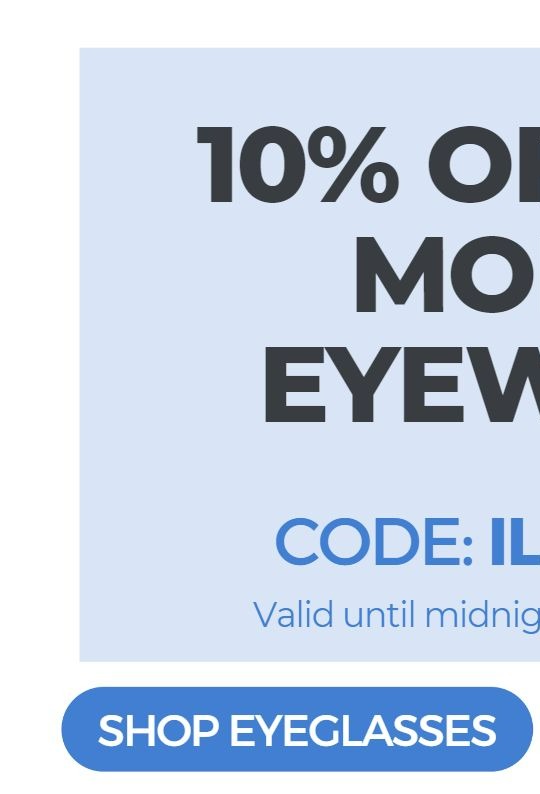 10% OFF WOMEN'S EYEGLASSES - CODE: ILUVMOM