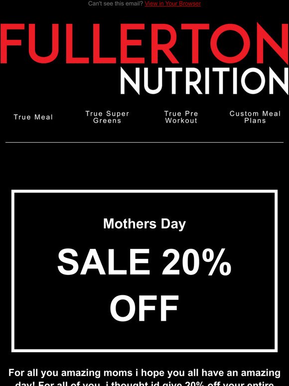 20% off Mothers day! Fullerton Nutrition