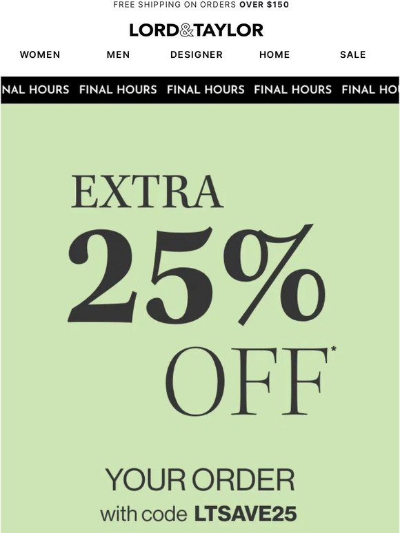 Tick, tock: Extra 25% off your order ends SOON!