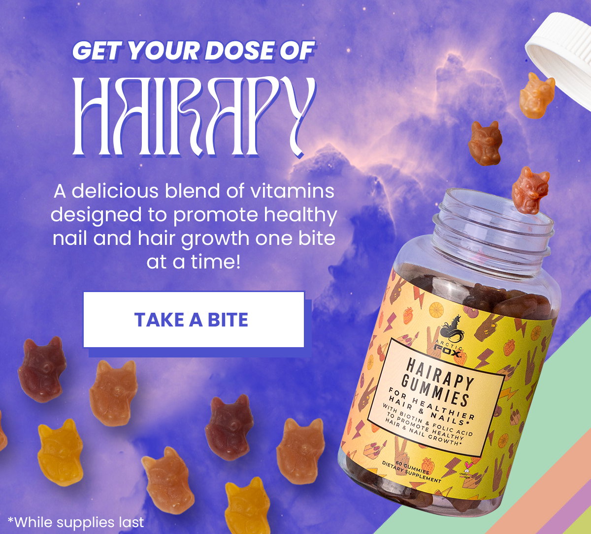Get Your Dose of Hairapy. A delicious blend of vitamins and designed to promote healthy nail and hair growth one bite at a time!