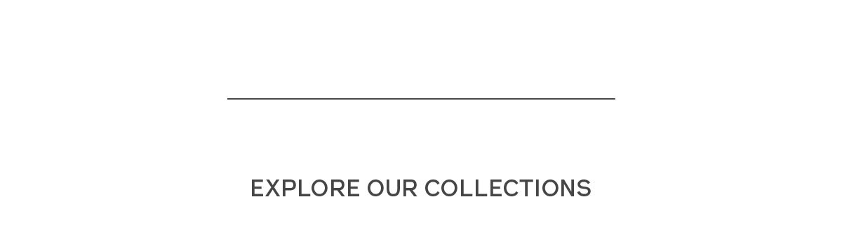 Explore Our Collections