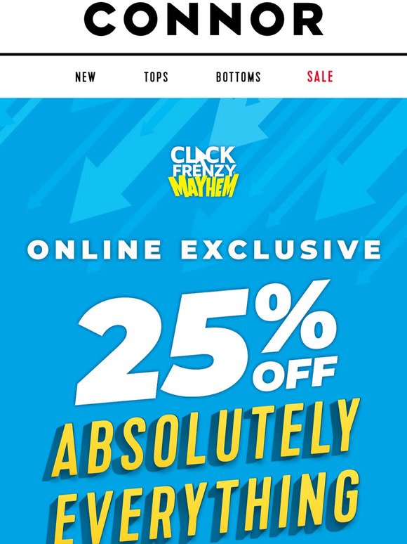 25% Off Absolutely Everything!