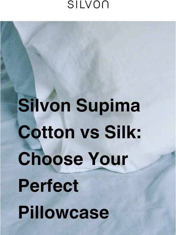 Silvon Silvon Supima Cotton vs Silk Which is Right for You? Milled