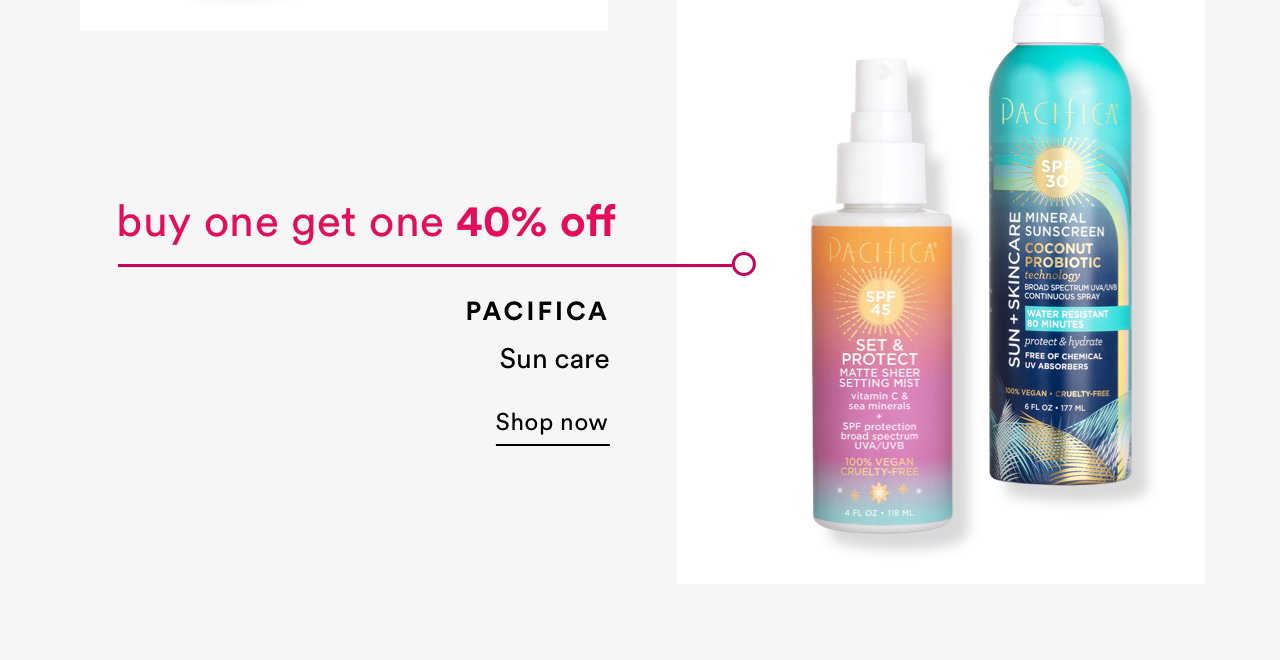 Buy one get one 40% off | Pacifica Sun Care | Shop now