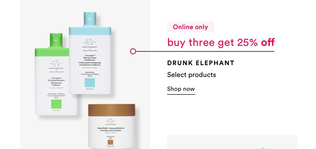 Online only | Buy three get 25% off | Drunk Elephant | Shop now