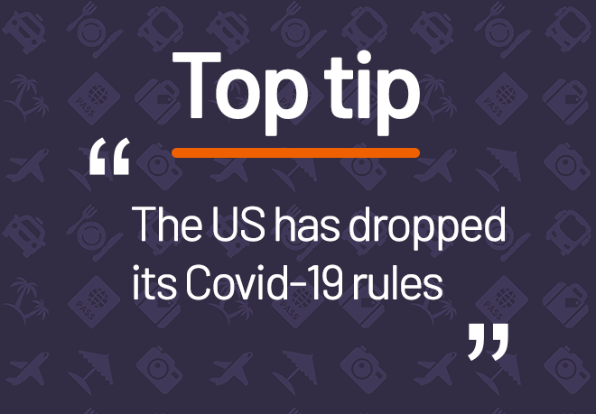 Top tip: The US has dropped its Covid-19 rules