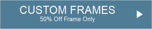 Custom Frames