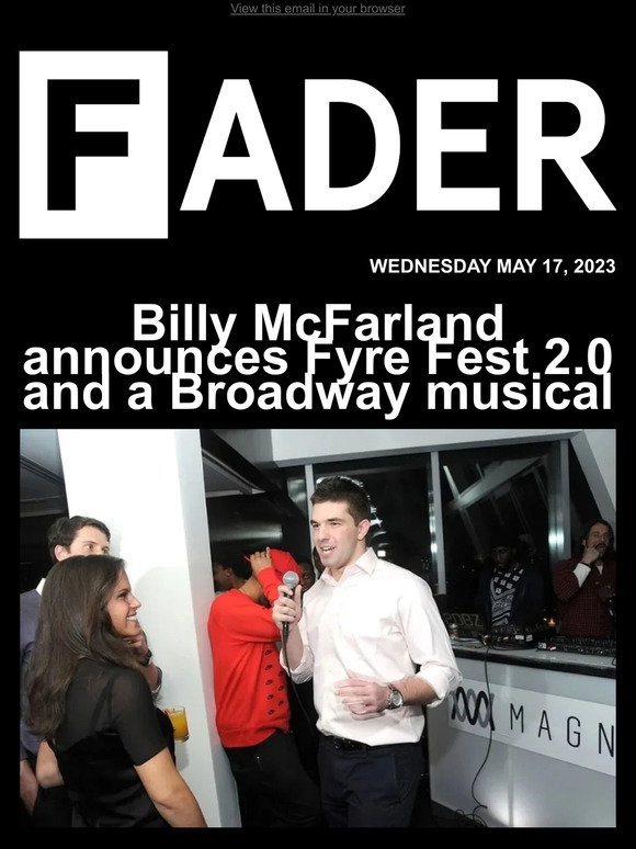 Billy McFarland announces Fyre Fest 2.0 and a Broadway musical