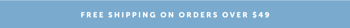 Free Shipping On Orders Over $49