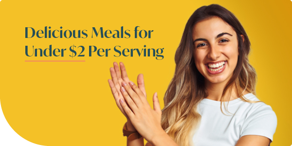Delicious Meals for Under $2 Per Serving | photo of a woman smiling and rubbing her hands together
