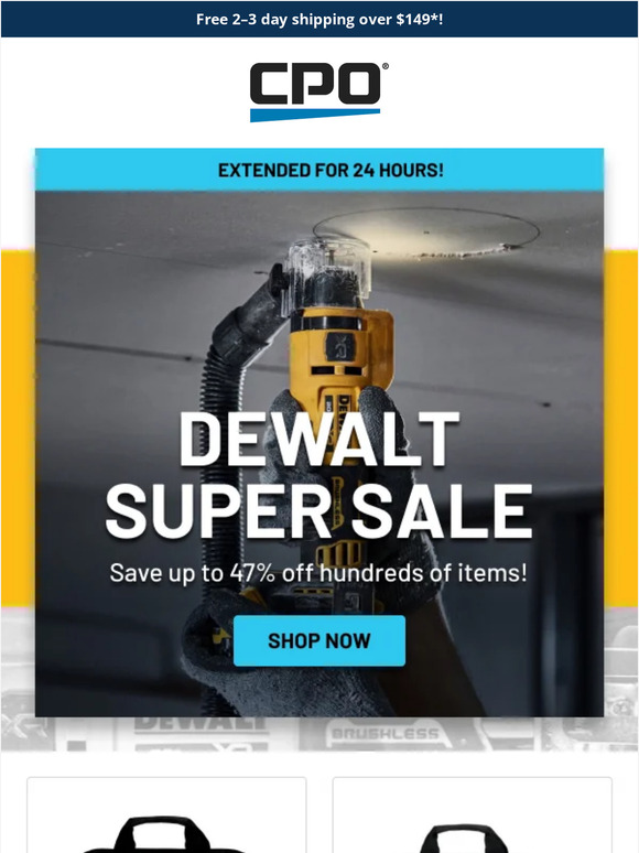 CPO Outlets Final Call! DEWALT Savings Up to 47 Extended for 24 Hours