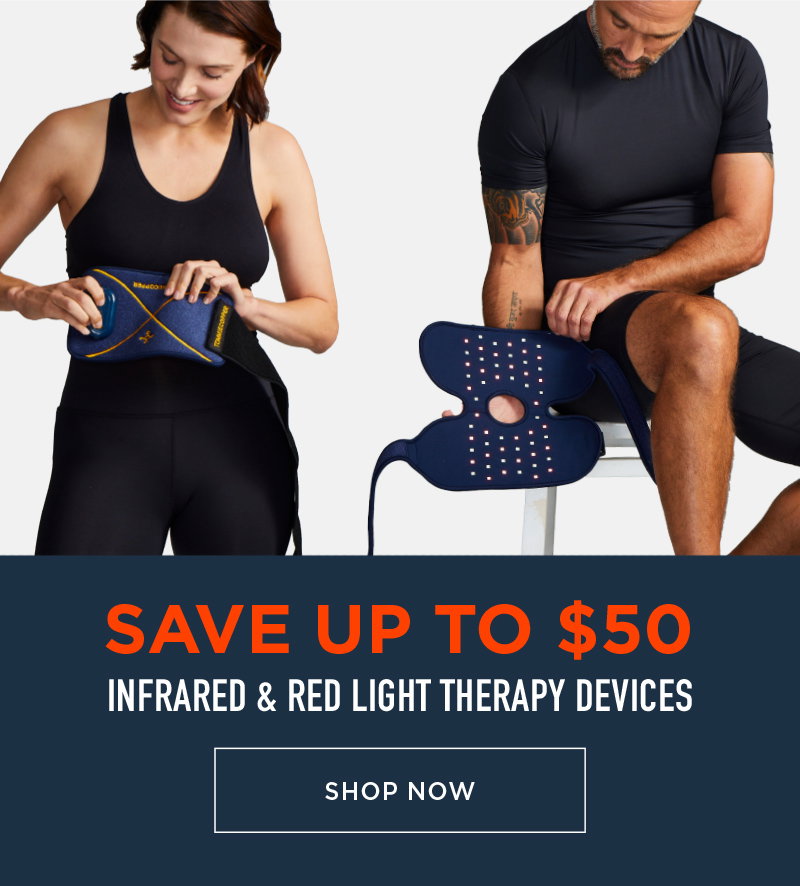 SAVE UP TO $50 INFRARED & RED LIGHT THERAPY DEVICES SHOP NOW