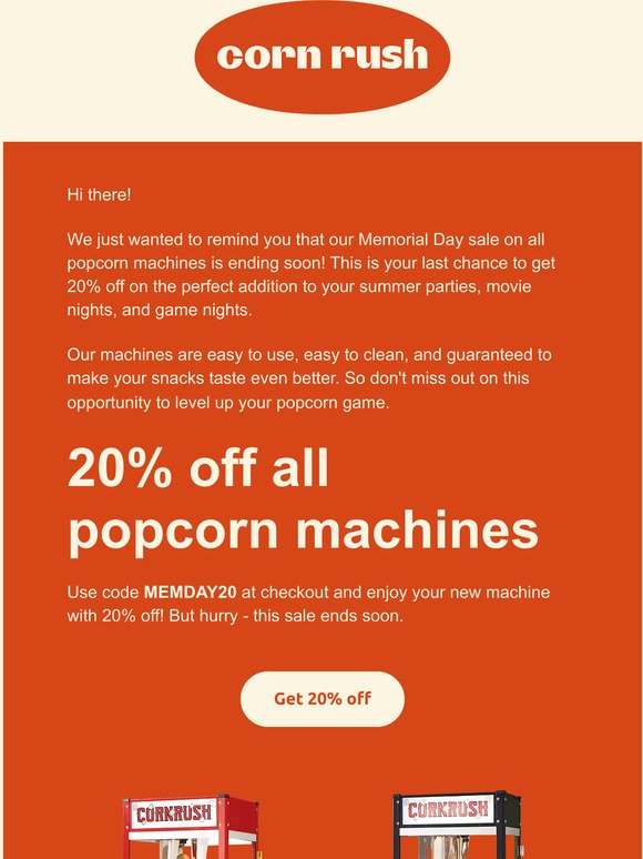 Did you forget? 20% off popcorn machines sale is ending soon! 