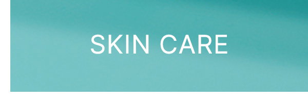 SKIN CARE