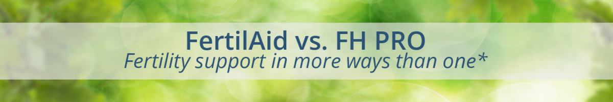 FertilAid vs FH PRO: What is best for you?