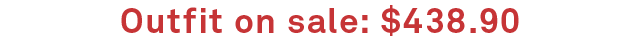 Outfit on sale: $438.90