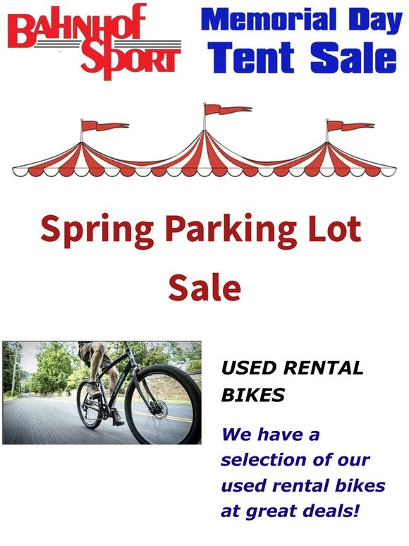 Memorial Day Tent Sale! Check out the deals under the tent.  Used Rental Bikes, Sale Summer Clothing and more. We have great gift ideas for graduates.