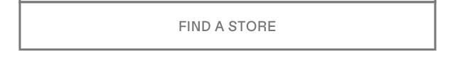 FIND A STORE