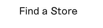 FIND A STORE