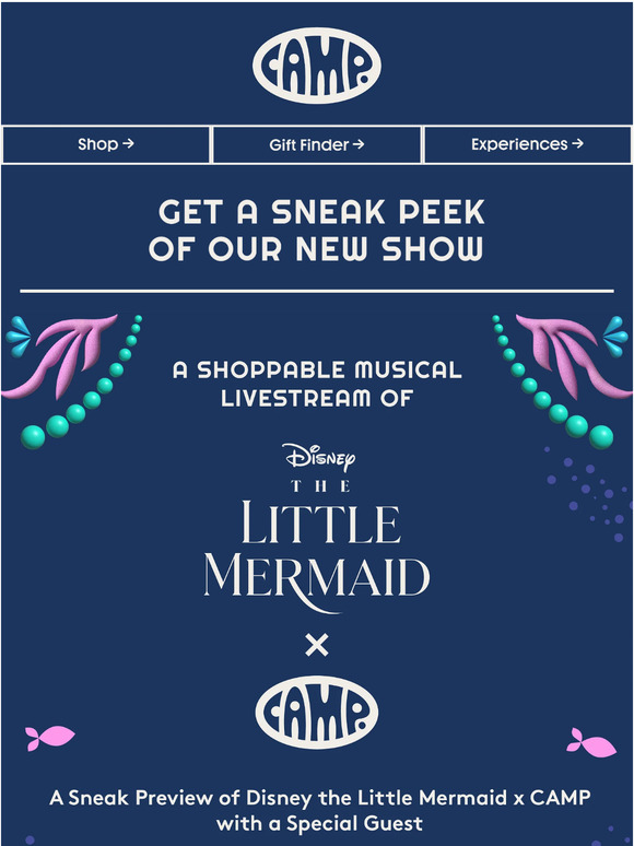 CAMP: We’re Going Live: Disney The Little Mermaid X CAMP | Milled