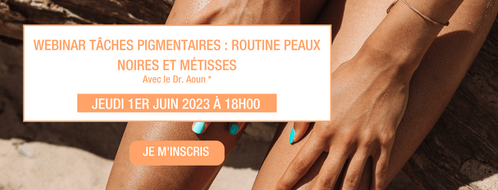 Webinar tâches pigmentaires : routine peaux noires et métisses