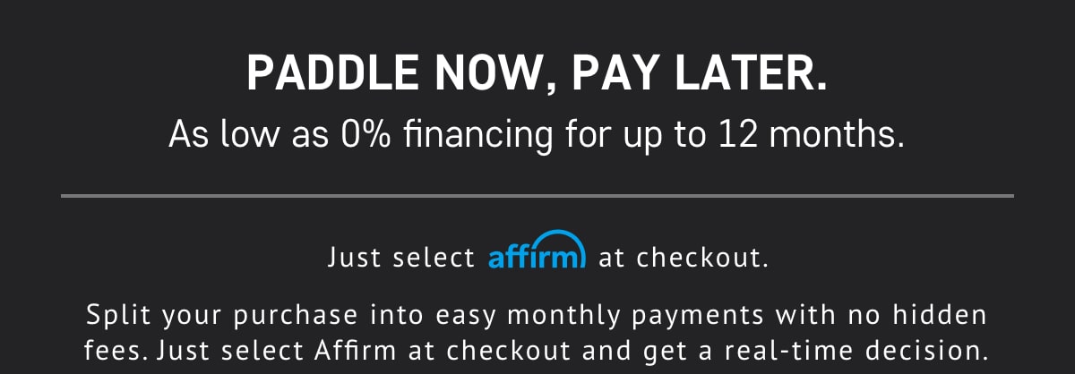 Paddle Now, Pay Later with Affirm Financing