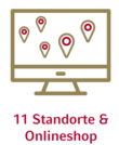 11 Standorte & Onlineshop