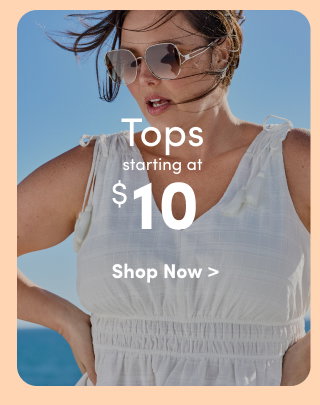 Tops starting at $10