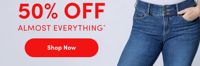50% Off Almost Everything*
