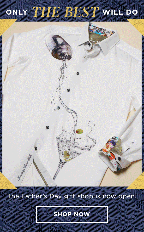 Robert Graham The RG Fathers' Day Shop is now OPEN Milled
