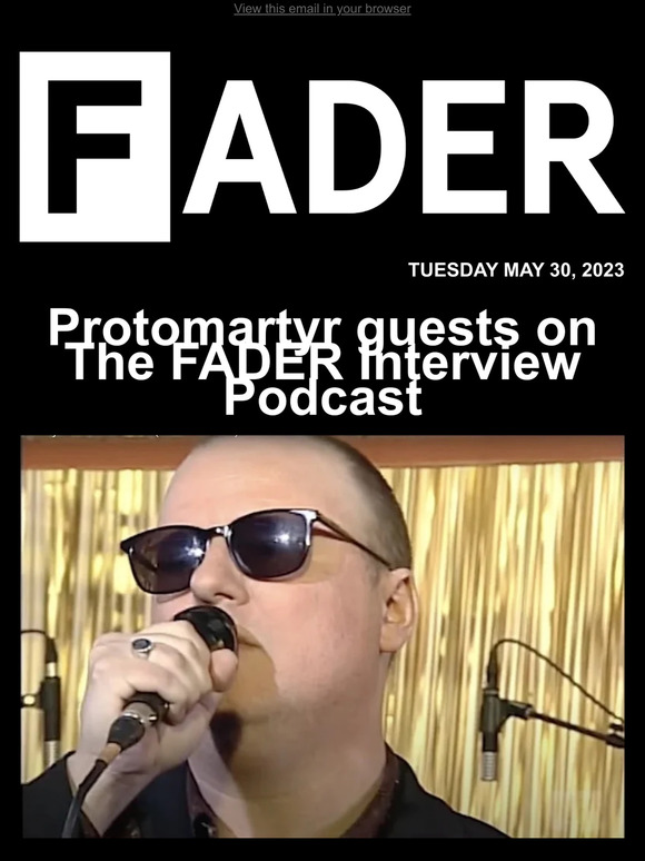 Protomartyr guests on The FADER Interview Podcast